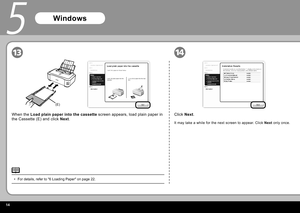 Page 1614
(E)
1413
5
For details, refer to "6 Loading Paper" on page 22.
•
When the  Load plain paper into the cassette  screen appears, load plain paper in 
the Cassette (E) and click  Next.
Windows
Click  Next.
It may take a while for the next screen to appear. Click  Next only once. 