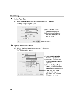 Page 20Basic Printing
18
5Select Paper Size.
(1)Select the Page Setup
Page SetupPage Setup Page Setup from the application softwares File
FileFile File menu. 
The Page Setup
Page SetupPage Setup Page Setup dialog box opens.
6Specify the required settings.
(1)Select Print
PrintPrint Print from the application softwares File
FileFile File menu. 
The Print
PrintPrint Print dialog box opens.
(3)Select the desired paper 
size from the Paper Size
Paper SizePaper Size Paper Size 
pop-up menu.
(2) Select iP6000D...