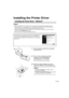 Page 75
Installing the Printer Driver
Installing the Printer Driver – Windows®
1
11 1Ensure that the printer and computer 
are turned off.
2
22 2Turn on the computer and start 
Windows. If any applications 
automatically run, quit them.
Do NOT turn the printer on at this stage.
3
33 3Place the Setup Software & User’s 
Guide CD-ROM in the CD-ROM drive.
• Before installing the driver, disable all anti-virus programs and automatically loading programs.• The screens shown in this guide are for a computer running...