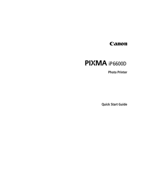 Page 3Photo Printer
Photo PrinterPhoto Printer Photo Printer
Quick Start Guide
Quick Start GuideQuick Start Guide Quick Start Guide
iP6600D_QSG_US.book  Page i  Monday, May 30, 2005  4:14 PM 
