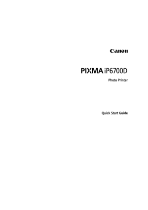Page 3Photo Printer
Photo PrinterPhoto Printer Photo Printer
Quick Start Guide
Quick Start GuideQuick Start Guide Quick Start Guide
iP6700D_QSG_US.book  Page i  Thursday, April 13, 2006  11:10 AM 