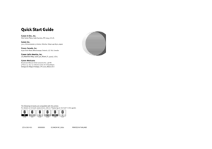Page 60QT5-0385-V01XXXXXXXX ©CANON INC.2006PRINTED IN THAILAND
Quick Start Guide
Quick Start GuideQuick Start Guide Quick Start Guide
Canon U.S.A., Inc.
One Canon Plaza, Lake Success, NY 11042, U.S.A. 
Canon Inc.
30-2, Shimomaruko 3-chome, Ohta-ku, Tokyo 146-8501, Japan 
Canon Canada, Inc.
6390 Dixie Road, Mississauga, Ontario, L5T 1P7, Canada 
Canon Latin America, Inc.
703 Waterford Way, Suite 400, Miami, FL 33126, U.S.A. 
Canon Mexicana
Boulevard Manuel Avila Camacho No. 138 PB
y Pisos 15, 16 y 17, Colonia...