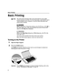 Page 6Basic Printing
2
Basic Printing
Turning on the Printer
1Open the Paper Support.
2Press the POWER button.
The POWER  lamp flashes while the printer warms up and changes to steady (non-
flashing) green when the printer is ready. Note
This 
Quick Start Guide describes some of the features of your iP90 
printer and how to use them. For more information, view the iP90 
Users 
Guide
 installed on your computer, or use the online help within your 
printer driver interface.
While in the printers Properties...