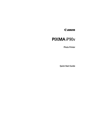 Page 3Photo Printer
Photo PrinterPhoto Printer Photo Printer
Quick Start Guide
Quick Start GuideQuick Start Guide Quick Start Guide
iP90_QSG_US.book  Page i  Thursday, December 7, 2006  11:03 AM 