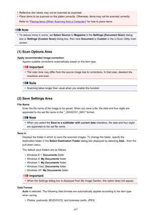 Page 437•Reflective disc labels may not be scanned as expected.•
Place items to be scanned on the platen correctly. Otherwise, items may not be scanned correctly.Refer to "
Placing Items (When Scanning from a Computer) " for how to place items.
Note
•
To reduce moire in scans, set Select Source to Magazine  in the Settings (Document Scan)  dialog
box or  Settings (Custom Scan)  dialog box, then click Document or Custom  in the IJ Scan Utility main
screen.
(1) Scan Options Area Apply recommended image...