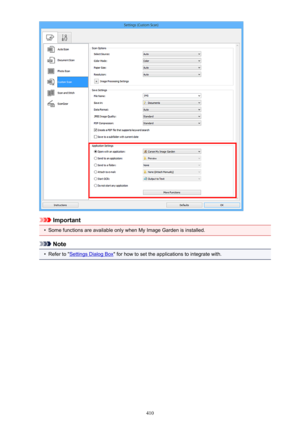 Page 410Important
•
Some functions are available only when My Image Garden is installed.
Note
•
Refer to "Settings Dialog Box" for how to set the applications to integrate with.
410 