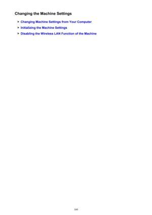 Page 160Changing the Machine Settings
Changing Machine Settings from Your Computer
Initializing the Machine Settings
Disabling the Wireless LAN Function of the Machine
160 