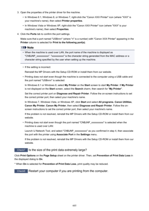 Page 6053.Open the properties of the printer driver for the machine.•
In Windows 8.1, Windows 8, or Windows 7, right-click the "Canon XXX Printer" icon (where "XXX" is
your machine's name), then select  Printer properties.
•
In Windows Vista or Windows XP, right-click the "Canon XXX Printer" icon (where "XXX" is your
machine's name), then select  Properties.
4.
Click the Ports tab to confirm the port settings.
Make sure that a port named "USBnnn" (where "n"...