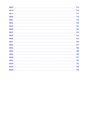 Page 136902. . . . . . . . . . . . . . . . . . . . . . . . . . . . . . . . . . . . . . . . . . . . . . . . . . . . . . . . . . . . . . . . .   715
6910. . . . . . . . . . . . . . . . . . . . . . . . . . . . . . . . . . . . . . . . . . . . . . . . . . . . . . . . . . . . . . . . .   716
6911. . . . . . . . . . . . . . . . . . . . . . . . . . . . . . . . . . . . . . . . . . . . . . . . . . . . . . . . . . . . . . . . .   717
6930. . . . . . . . . . . . . . . . . . . . . . . . . . . . . . . . . . . . . . . . . . ....