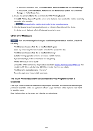 Page 668•In Windows 7 or Windows Vista, click Control Panel, Hardware and Sound , then Device Manager .•
In Windows XP, click  Control Panel, Performance and Maintenance , System , then click  Device
Manager  on the Hardware  sheet.
2.
Double-click  Universal Serial Bus controllers  then USB Printing Support .
If the  USB Printing Support Properties  screen is not displayed, make sure that the machine is correctly
connected to the computer.
Check3  Make sure that the machine is connected to your computer...
