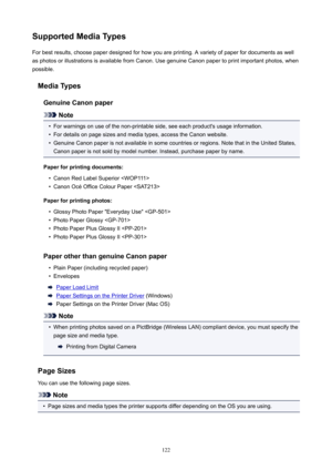 Page 122SupportedMediaTypesForbestresults,choosepaperdesignedforhowyouareprinting.Avarietyofpaperfordocumentsaswell
asphotosorillustrationsisavailablefromCanon.UsegenuineCanonpapertoprintimportantphotos,when
possible.
MediaTypesGenuineCanonpaper
Note
