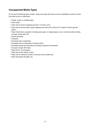 Page 125UnsupportedMediaTypesDonotusethefollowingtypesofpaper.Usingsuchpaperwillcausenotonlyunsatisfactoryresults,butalso
theprintertojamormalfunction.