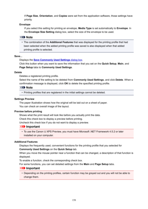 Page 158IfPageSize ,Orientation ,andCopies weresetfromtheapplicationsoftware,thosesettingshave
priority.
Envelope Ifyouselectthissettingforprintinganenvelope, MediaTypeissetautomaticallyto Envelope.In
the EnvelopeSizeSetting dialogbox,selectthesizeoftheenvelopetobeused.
Note
