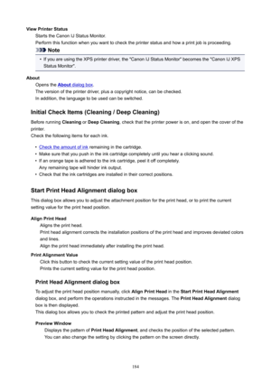 Page 184ViewPrinterStatusStartstheCanonIJStatusMonitor.
Performthisfunctionwhenyouwanttochecktheprinterstatusandhowaprintjobisproceeding.
Note
