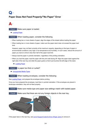 Page 289PaperDoesNotFeedProperly/NoPaperError
Check1Makesurepaperisloaded.
LoadingPaper
Check2Whenloadingpaper,considerthefollowing.
