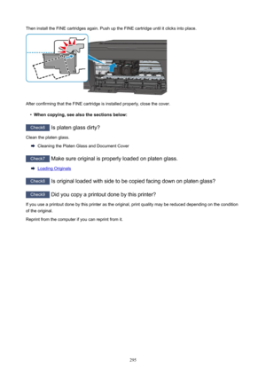 Page 295TheninstalltheFINEcartridgesagain.PushuptheFINEcartridgeuntilitclicksintoplace.
AfterconfirmingthattheFINEcartridgeisinstalledproperly,closethecover.
