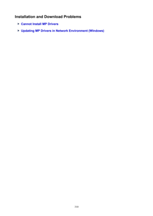 Page 310InstallationandDownloadProblems
CannotInstallMPDrivers
UpdatingMPDriversinNetworkEnvironment(Windows)
310 