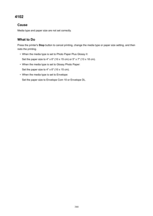 Page 3444102Cause
Mediatypeandpapersizearenotsetcorrectly.
WhattoDo Presstheprinter's Stopbuttontocancelprinting,changethemediatypeorpapersizesetting,andthen
redotheprinting.