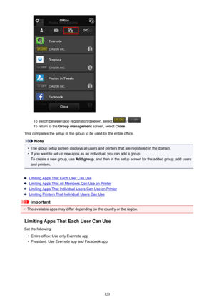 Page 120To switch between app registration/deletion, select  / .
To return to the  Group management  screen, select Close.
This completes the setup of the group to be used by the entire office.
Note
