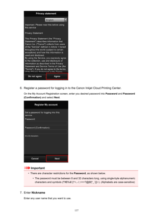 Page 1376.
Register a password for logging in to the Canon Inkjet Cloud Printing Center.
On the My Account Registration screen, enter you desired password into  Password and Password
(Confirmation)  and select Next.
Important
