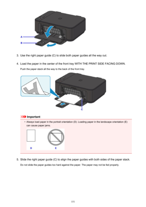 Page 1513.
Use the right paper guide (C) to slide both paper guides all the way out.
4.
Load the paper in the center of the front tray WITH THE PRINT SIDE FACING DOWN.Push the paper stack all the way to the back of the front tray.
Important
