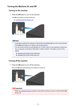 Page 216Turning the Machine On and OffTurning on the machine1.
Press the  ON button to turn on the machine.
The  ON lamp flashes and then remains lit.
Confirming that the Power Is On
Note

