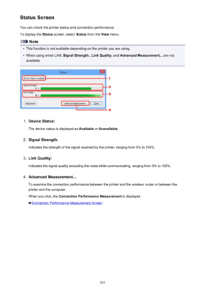 Page 293Status ScreenYou can check the printer status and connection performance.
To display the  Status screen, select  Status from the  View menu.
Note
