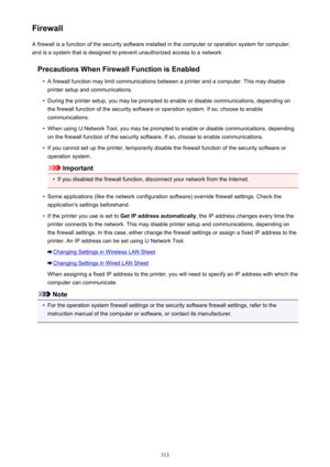 Page 313FirewallA firewall is a function of the security software installed in the computer or operation system for computer,
and is a system that is designed to prevent unauthorized access to a network.
Precautions When Firewall Function is Enabled