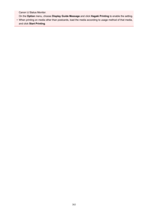 Page 383Canon IJ Status Monitor.
On the  Option menu, choose  Display Guide Message  and click Hagaki Printing  to enable the setting.