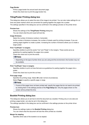 Page 444Page BorderPrints a page border line around each document page.
Check this check box to print the page border line.
Tiling/Poster Printing dialog box
This dialog box allows you to select the size of the image to be printed. You can also make settings for cut
lines and paste markers which are convenient for pasting together the pages into a poster.
The settings specified in this dialog box can be confirmed in the settings preview on the printer driver.
Preview Icon Shows the settings of the  Tiling/Poster...