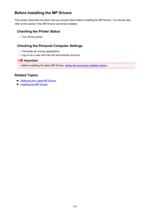 Page 476Before Installing the MP DriversThis section describes the items that you should check before installing the MP Drivers. You should also
refer to this section if the MP Drivers cannot be installed.
Checking the Printer Status