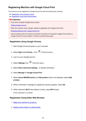 Page 485Registering Machine with Google Cloud PrintThe machine can be registered to Google Cloud Print with the following two methods.
Registration Using Google Chrome
Registration Using Other Web Browser
Important
