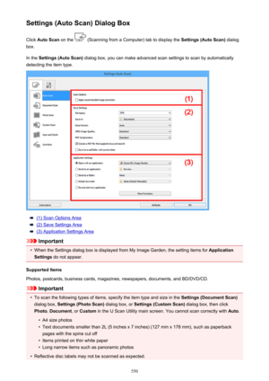 Page 550Settings (Auto Scan) Dialog BoxClick  Auto Scan  on the 
 (Scanning from a Computer) tab to display the  Settings (Auto Scan) dialog
box.
In the  Settings (Auto Scan)  dialog box, you can make advanced scan settings to scan by automatically
detecting the item type.
(1) Scan Options Area
(2) Save Settings Area
(3) Application Settings Area
Important
