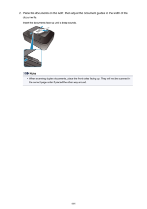 Page 6642.Place the documents on the ADF, then adjust the document guides to the width of the
documents.
Insert the documents face-up until a beep sounds.
Note
