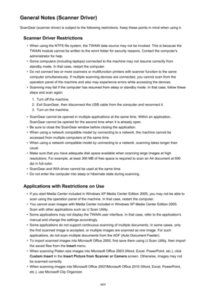 Page 669General Notes (Scanner Driver)ScanGear (scanner driver) is subject to the following restrictions. Keep these points in mind when using it.
Scanner Driver Restrictions