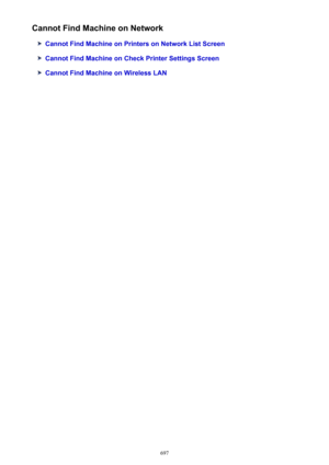 Page 697Cannot Find Machine on Network
Cannot Find Machine on Printers on Network List Screen
Cannot Find Machine on Check Printer Settings Screen
Cannot Find Machine on Wireless LAN
697 