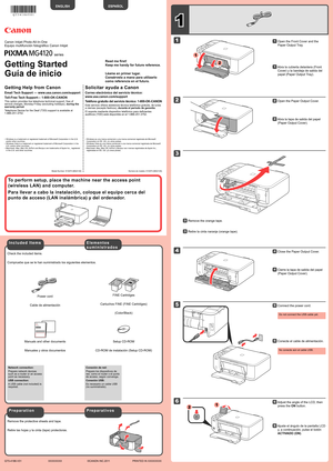 Page 1
1

XXXXXXXX©CANON INC.2011

5

6

(Color/Black)
1
3
4
2
1
2
12
series
Retire las hojas y la cinta (tape) protectoras.
Compruebe que se le han suministrado los siguientes elementos.
Cable de alimentaciónCartuchos FINE (FINE Cartridges)
CD-ROM de instalación (Setup CD-ROM)Manuales y otros documentos
Conexión de red: 
Prepare los dispositivos de red, como el router o el punto de acceso, según convenga.
Conexión USB: 
Es necesario un cable USB (no suministrado).
No conecte aún el cable USB.
Conecte el cable...