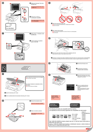 Page 2
2

(B)(A)
1
2
6
7
1
2
3
5
6
1
2
3
2
1
2
2
4
12
1
3
BK:CLI-226BK   4546B001
M: CLI-226M    4548B001
C: CLI-226C    4547B001
PGBK: PGI-225PGBK  4530B001
Y: CLI-226Y     4549B001
Cuando aparezca la pantalla 1, 
pulse el botón OK.
77
Abra la cubierta/unidad de escaneado (Scanning Unit / Cover).11
Gire y retire la tapa naranja.
 (A) No presione los laterales si la ranura en forma de L está bloqueada.
 (B) ¡No tocar!
33
Introduzca y empuje hacia abajo el depósito de tinta (ink tank) en la ranura del color...