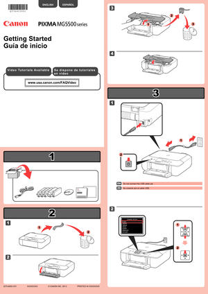 Page 1
2

1

3

XXXXXXXX© CANON INC. 2013

4

3

2

1

2

1

2

2

1
3

1

1

2

1

2

Guía de inicio
No conecte aún el cable USB.
ESPAÑOL
S e   d i s p o n e   d e   t u t o r i a l e s 
e n   v í d e o
Do not connect the USB cable yet.
ENGLISH
V i d e o   Tu t o r i a l s   A v a i l a b l e
Getting Started
EN
ES
QT5-6453-V01PRINTED IN XXXXXXXX 