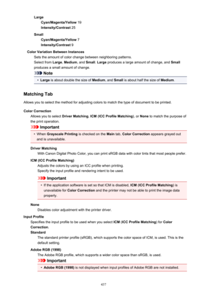 Page 437LargeCyan/Magenta/Yellow  19
Intensity/Contrast  25
Small Cyan/Magenta/Yellow  7
Intensity/Contrast  9
Color Variation Between Instances Sets the amount of color change between neighboring patterns.Select from  Large, Medium , and Small . Large  produces a large amount of change, and  Small
produces a small amount of change.
Note
•
Large  is about double the size of  Medium, and Small  is about half the size of  Medium.
Matching Tab Allows you to select the method for adjusting colors to match the type...