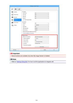 Page 518Important
•
Some functions are available only when My Image Garden is installed.
Note
•
Refer to "Settings Dialog Box" for how to set the applications to integrate with.
518 