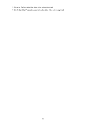 Page 252*2 Only when IPv6 is enabled, the status of the network is printed.
*3 Only IPv6 and the IPsec setting are enabled, the status of the network is printed.
252 