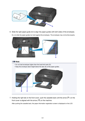 Page 1636.
Slide the right paper guide (A) to align the paper guides with both sides of the envelopes.
Do not slide the paper guides too hard against the envelopes. The envelopes may not be fed properly.
Note
