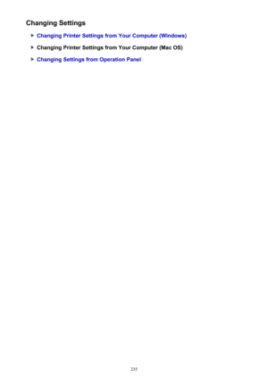 Page 235Changing Settings
Changing Printer Settings from Your Computer (Windows)
Changing Printer Settings from Your Computer (Mac OS)
Changing Settings from Operation Panel
235 