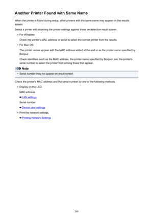 Page 268Another Printer Found with Same NameWhen the printer is found during setup, other printers with the same name may appear on the resultsscreen.
Select a printer with checking the printer settings against those on detection result screen.