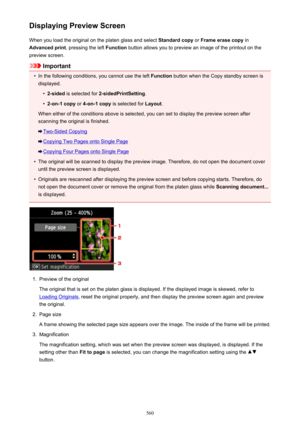 Page 560Displaying Preview ScreenWhen you load the original on the platen glass and select  Standard copy or Frame erase copy  in
Advanced print , pressing the left  Function button allows you to preview an image of the printout on the
preview screen.
Important
