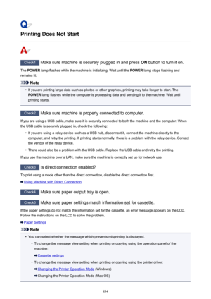 Page 834Printing Does Not Start
Check1 Make sure machine is securely plugged in and press  ON button to turn it on.
The  POWER  lamp flashes while the machine is initializing. Wait until the  POWER lamp stops flashing and
remains lit.
Note
