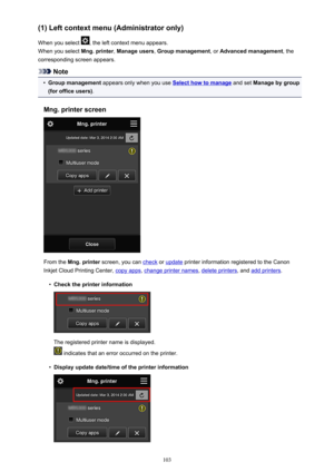 Page 103(1) Left context menu (Administrator only)
When you select 
, the left context menu appears.
When you select  Mng. printer, Manage users , Group management , or Advanced management , the
corresponding screen appears.
Note
