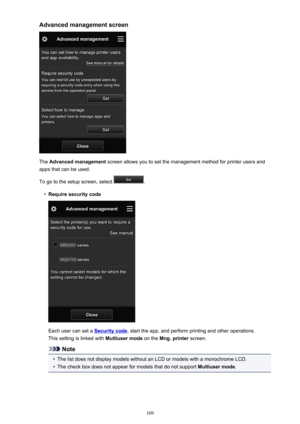 Page 109Advanced management screen
The Advanced management  screen allows you to set the management method for printer users and
apps that can be used.
To go to the setup screen, select 
.
