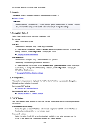 Page 299As the initial settings, the unique value is displayed.3.
Search...
The  Search  screen is displayed to select a wireless router to connect to.
Search Screen
Note
